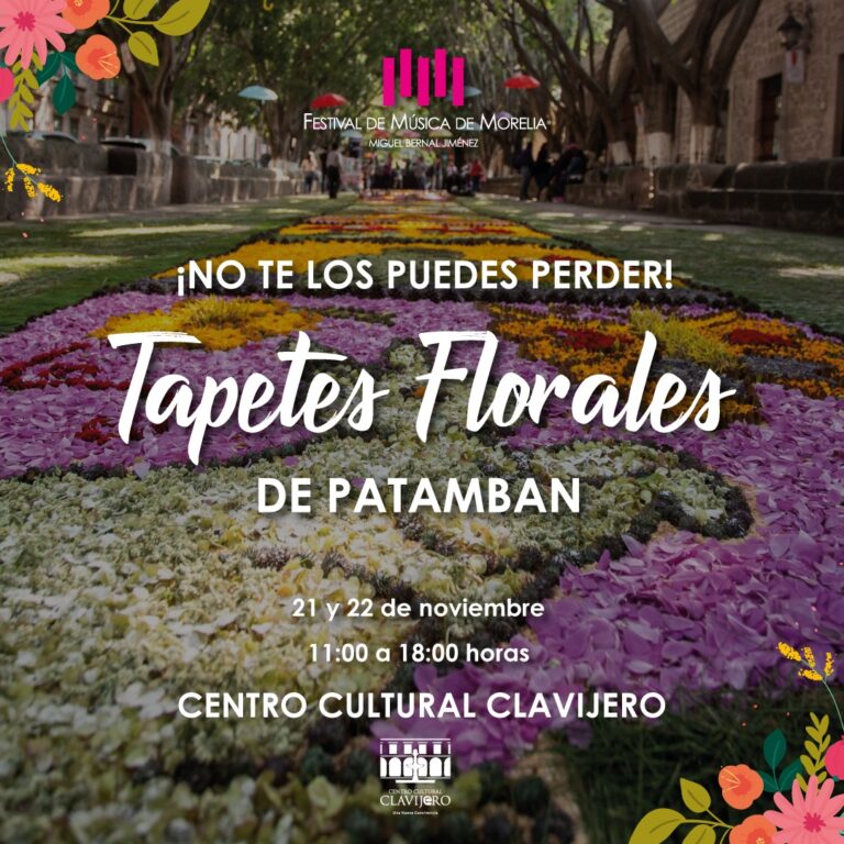 La belleza de los Tapetes Florales de Patamban llegará a Clavijero: FMM